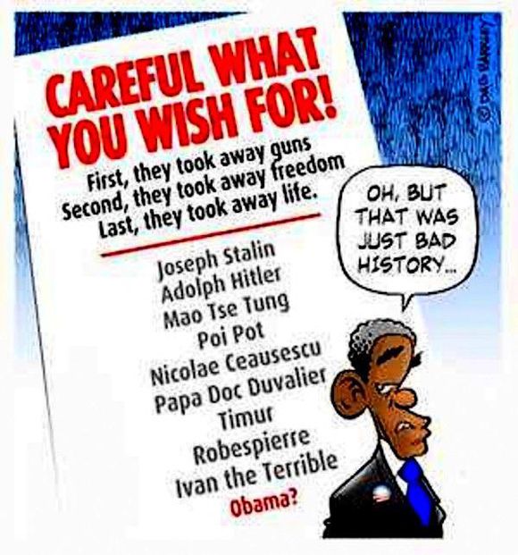 Careful What You Wish For list of tyrants imposing gun control photo careful-what-you-wish-for-list-of-tyrants-imposing-gun-control_zps22ea3c0b.jpg
