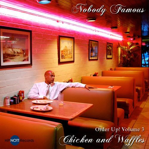 Nobody Famous - Order Up! Volume 3: Chicken & Waffles